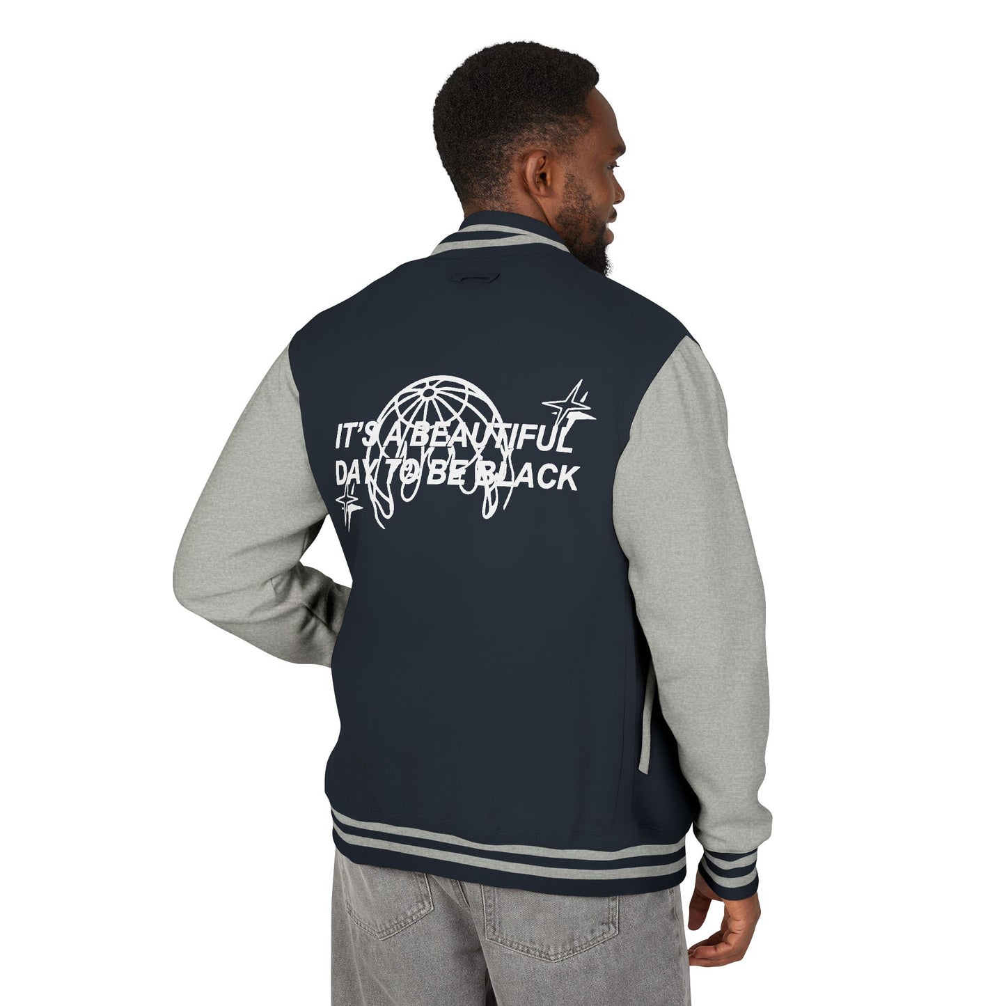 IT'S A BEAUTIFUL DAY TO BE BLACK Letterman Jacket