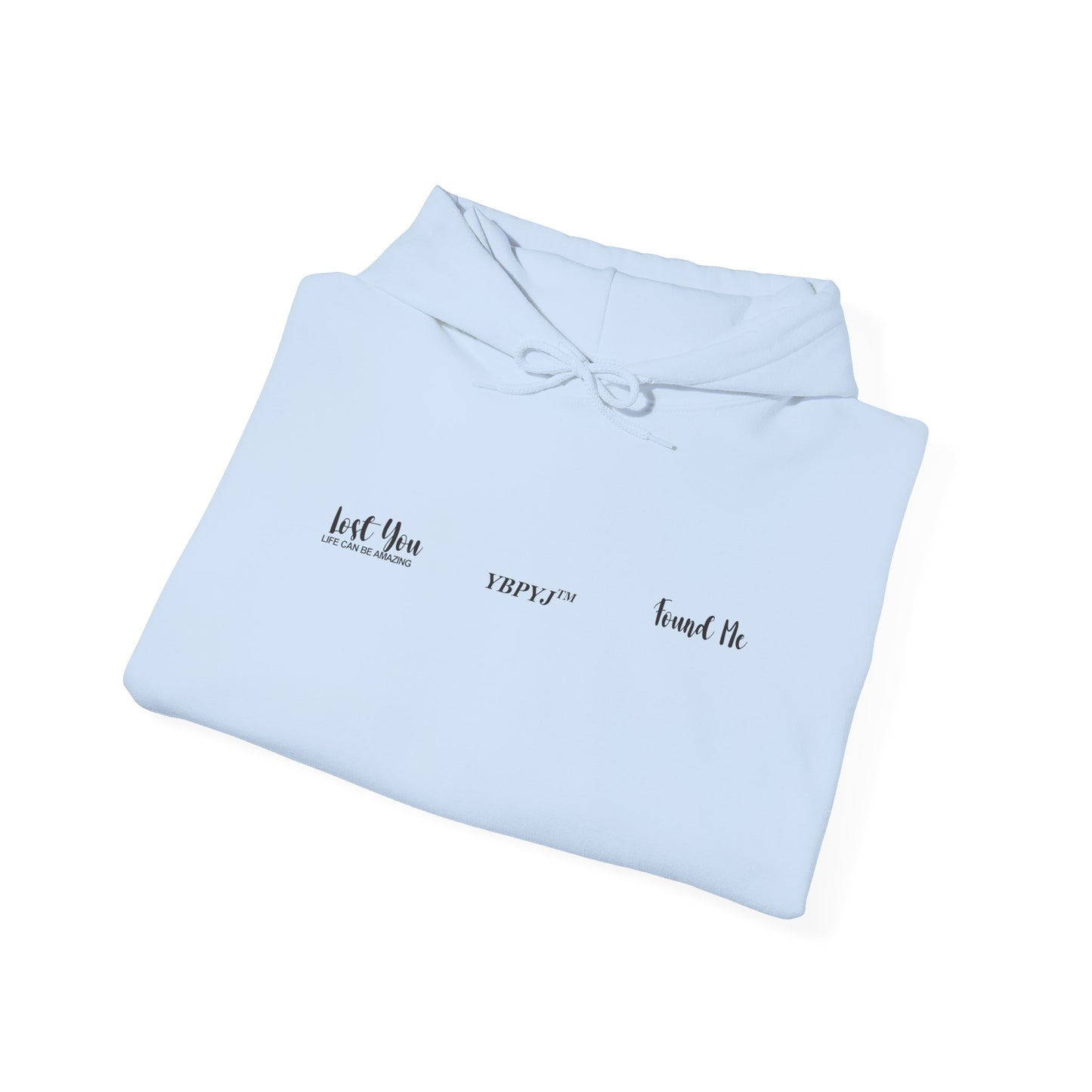 LOST YOU FOUND ME ™ Hooded Sweatshirt