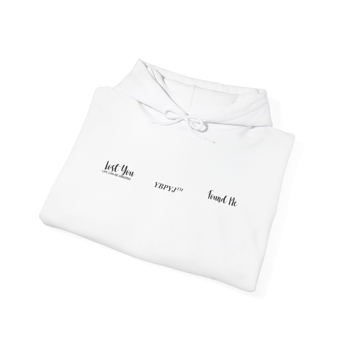 LOST YOU FOUND ME ™ Hooded Sweatshirt