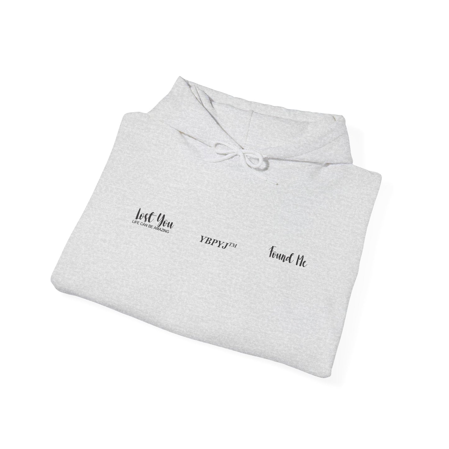 LOST YOU FOUND ME ™ Hooded Sweatshirt