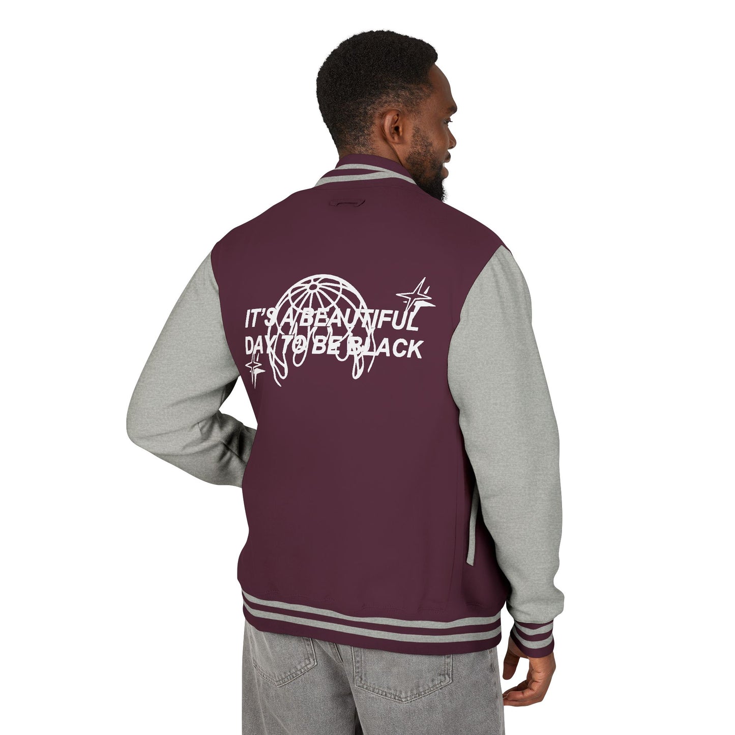 IT'S A BEAUTIFUL DAY TO BE BLACK Letterman Jacket