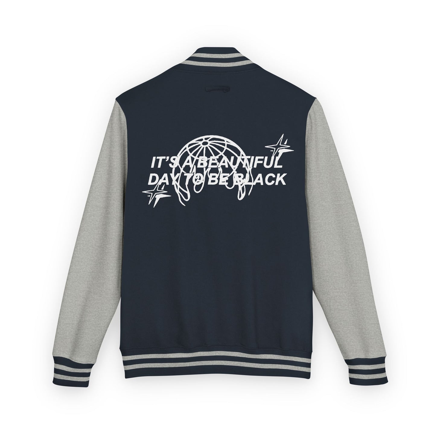 IT'S A BEAUTIFUL DAY TO BE BLACK Letterman Jacket