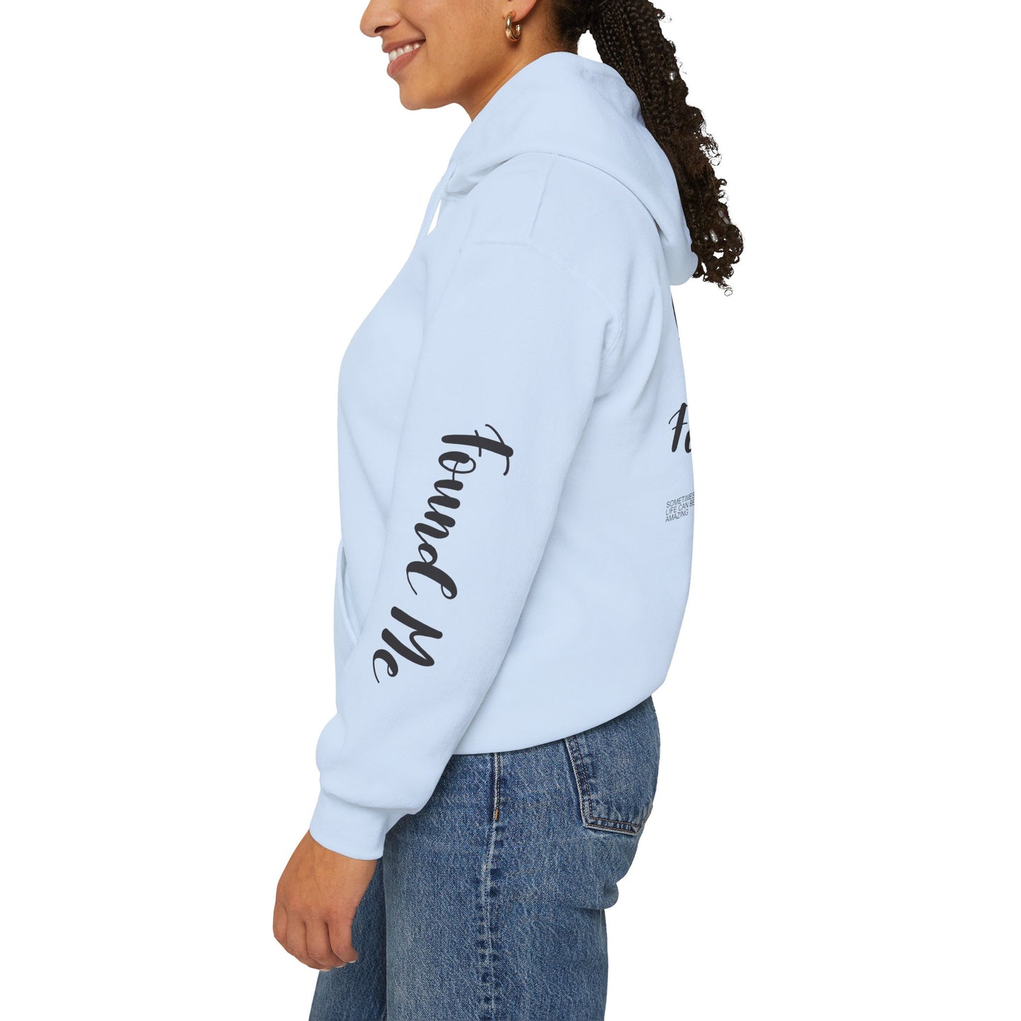 LOST YOU FOUND ME ™ Hooded Sweatshirt
