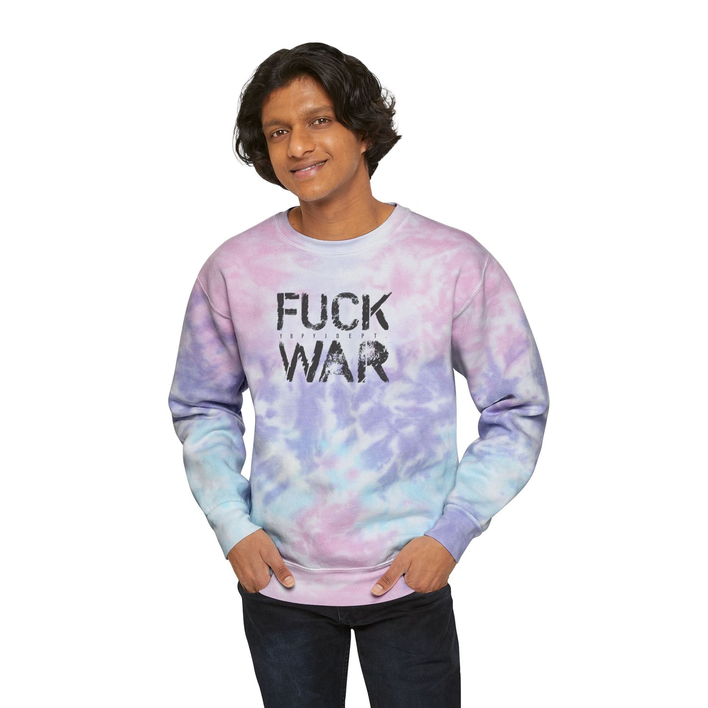 FUCK WAR TIE DYE SWEATSHIRT