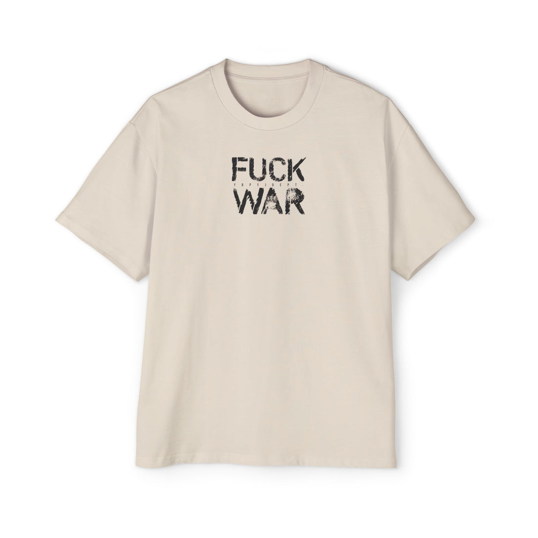 FUCK WAR | Heavy Oversized Tee