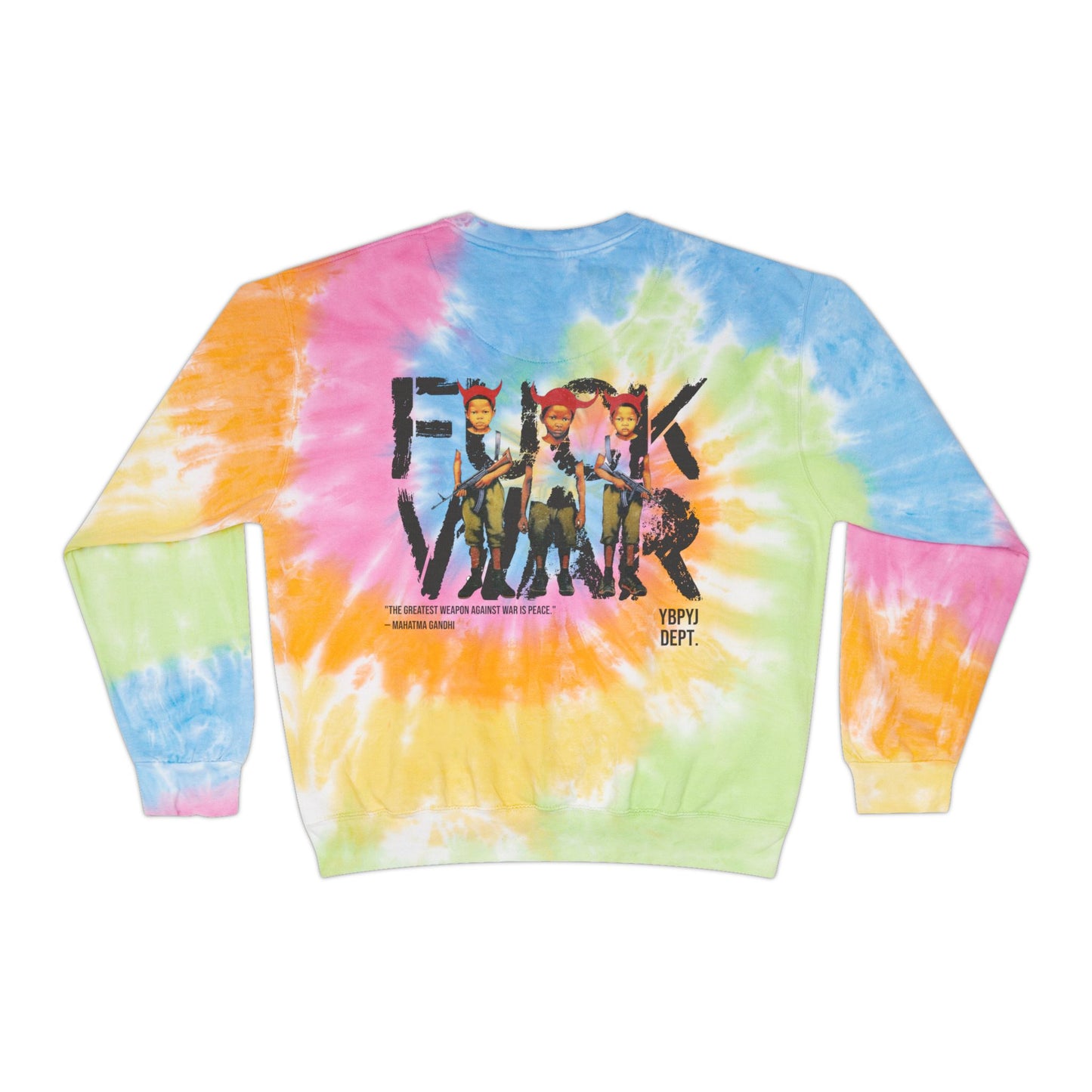 FUCK WAR TIE DYE SWEATSHIRT