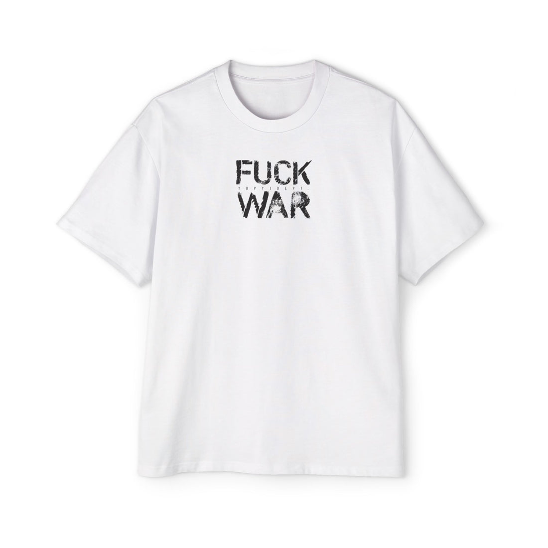 FUCK WAR | Heavy Oversized Tee