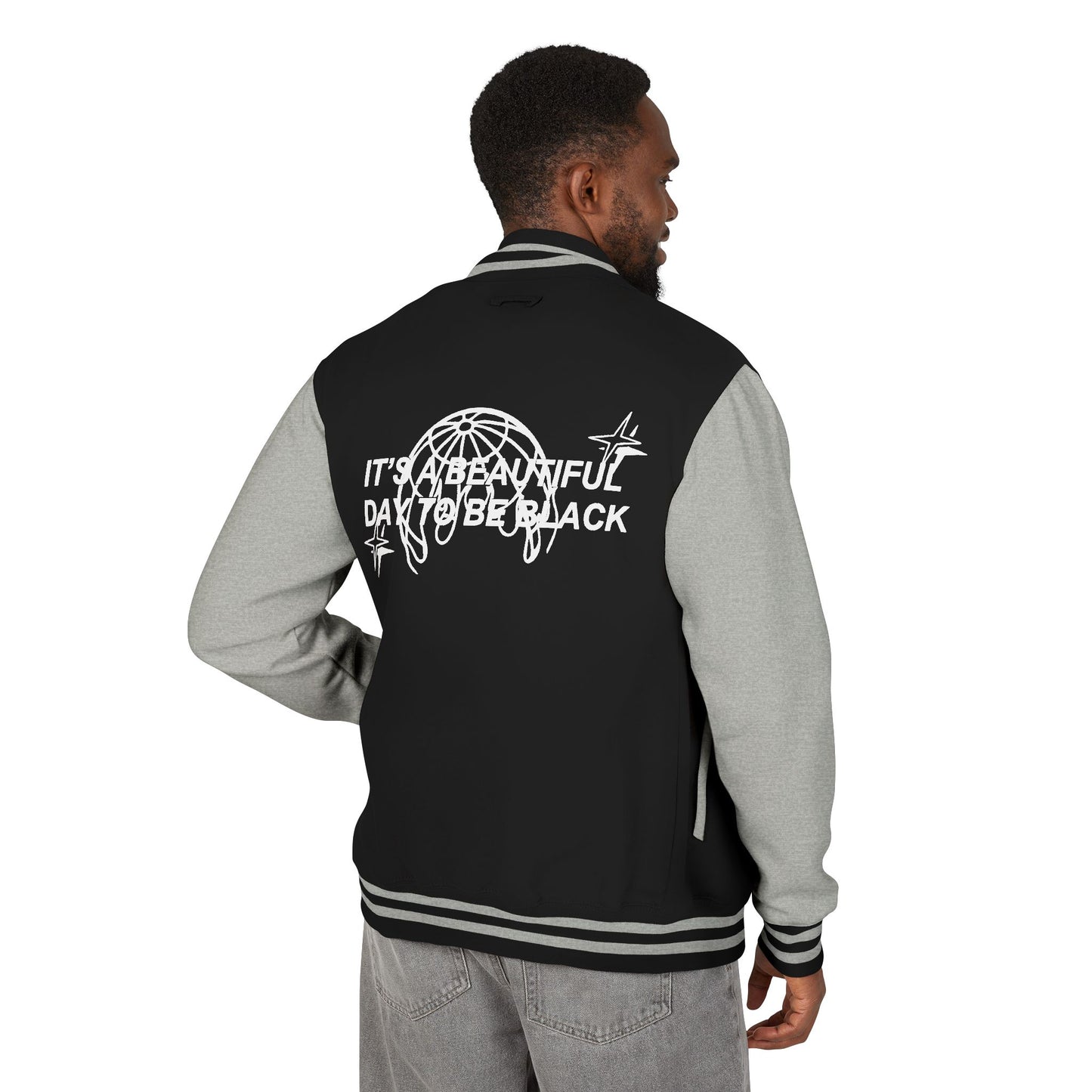 IT'S A BEAUTIFUL DAY TO BE BLACK Letterman Jacket