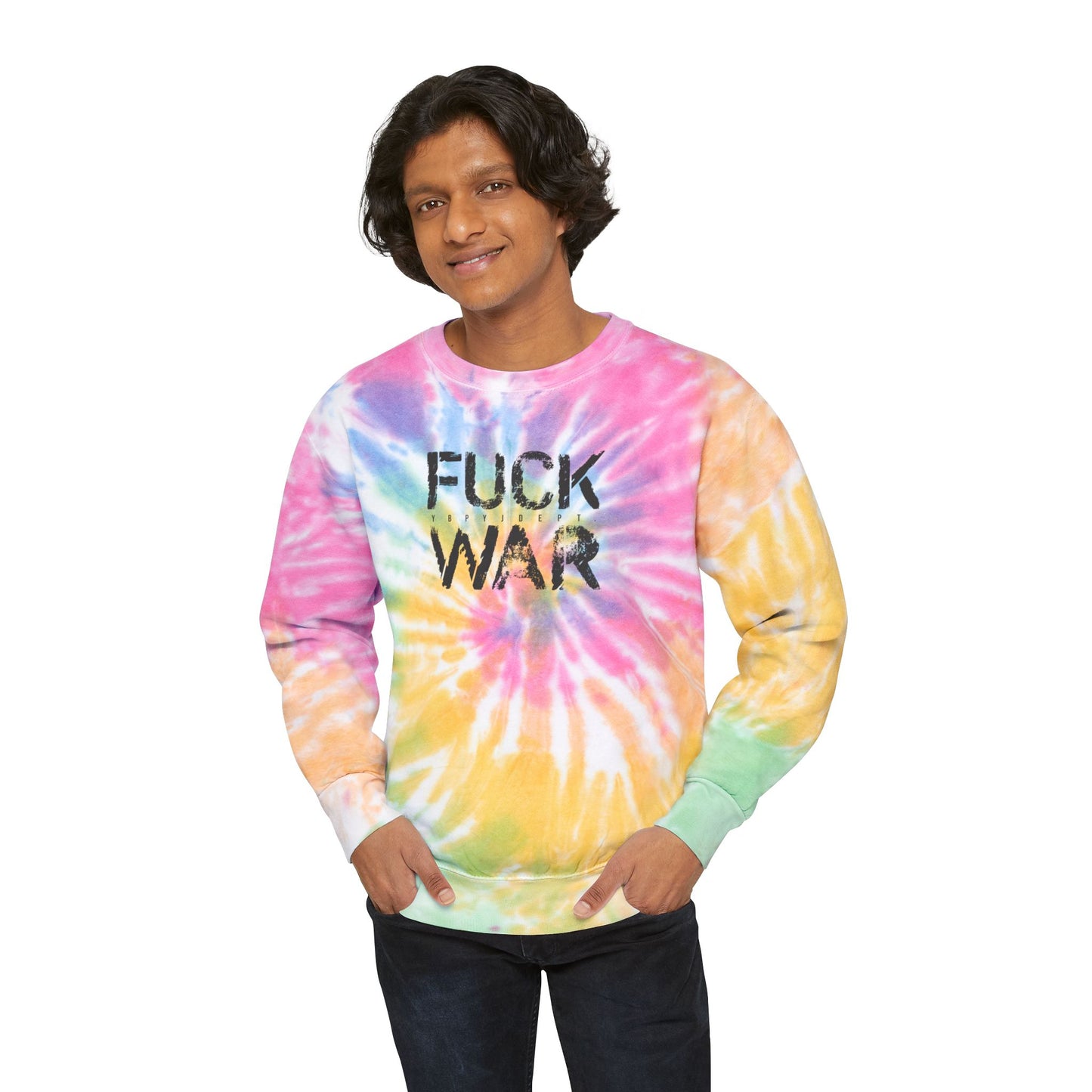 FUCK WAR TIE DYE SWEATSHIRT