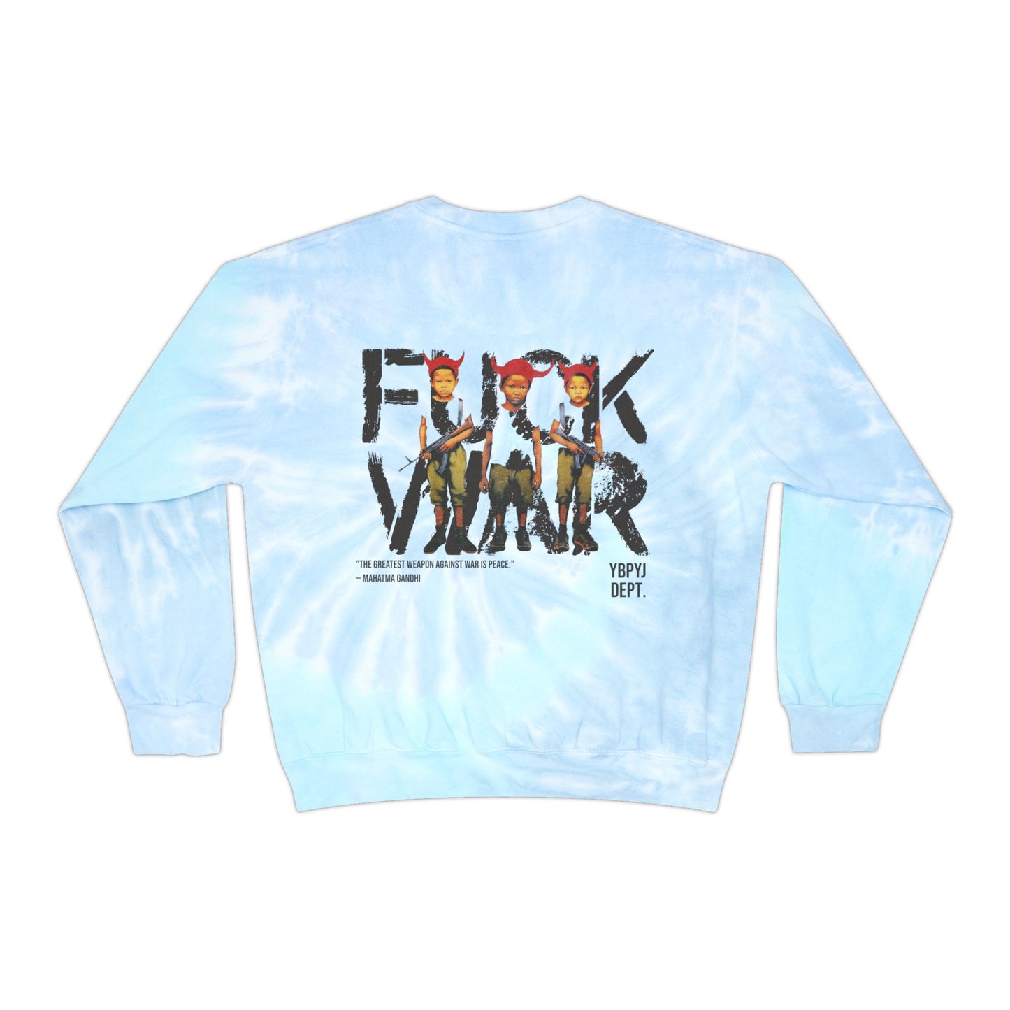 FUCK WAR TIE DYE SWEATSHIRT