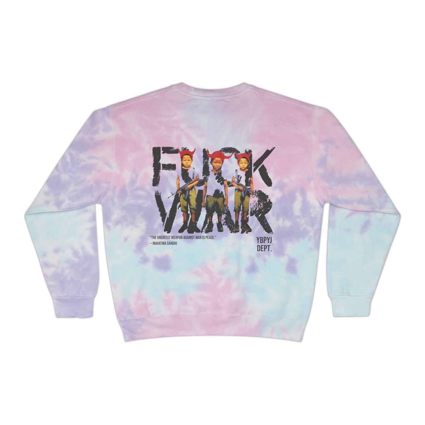 FUCK WAR TIE DYE SWEATSHIRT