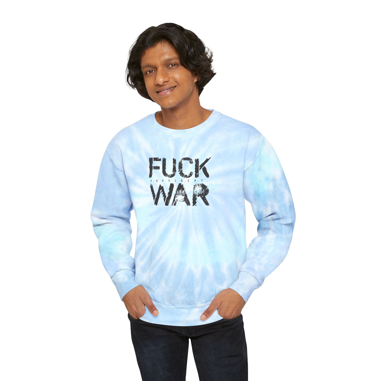 FUCK WAR TIE DYE SWEATSHIRT